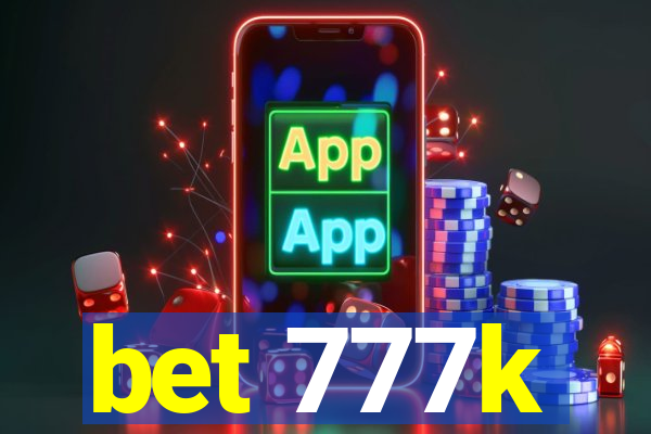 bet 777k